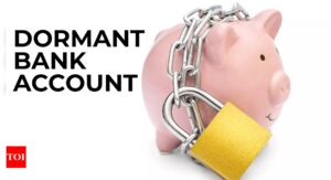 When does a bank account go dormant?  Reactivate it at no cost |  Business - Times of India