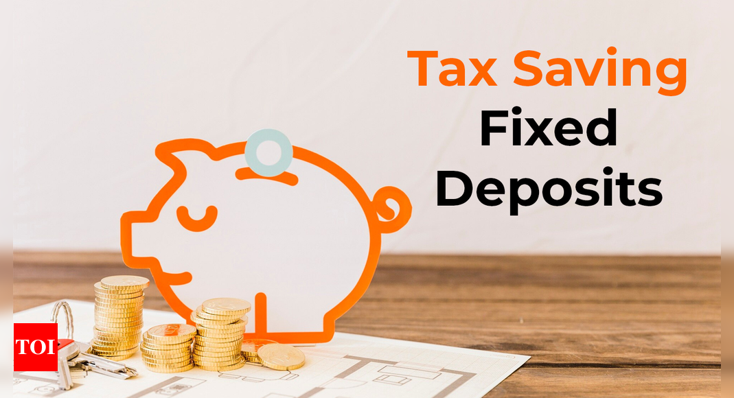 Financial year-end tax planning: Why the time to invest in tax-saving fixed deposits is now - FD rates compared |  India Business News - Times of India