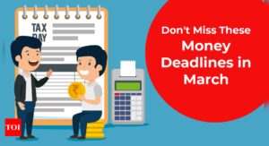 Paytm Payments Bank, free Aadhaar updation, tax saving & more: 9 money deadlines in March 2024 that you should not miss - Times of India