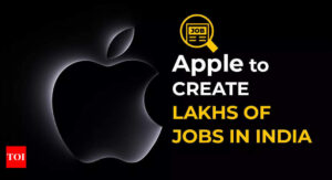 5 lakh 'Employments': Apple ecosystem to create huge number of jobs in 3 years;  iPhone maker may move half its supply chain from China to India - Times of India