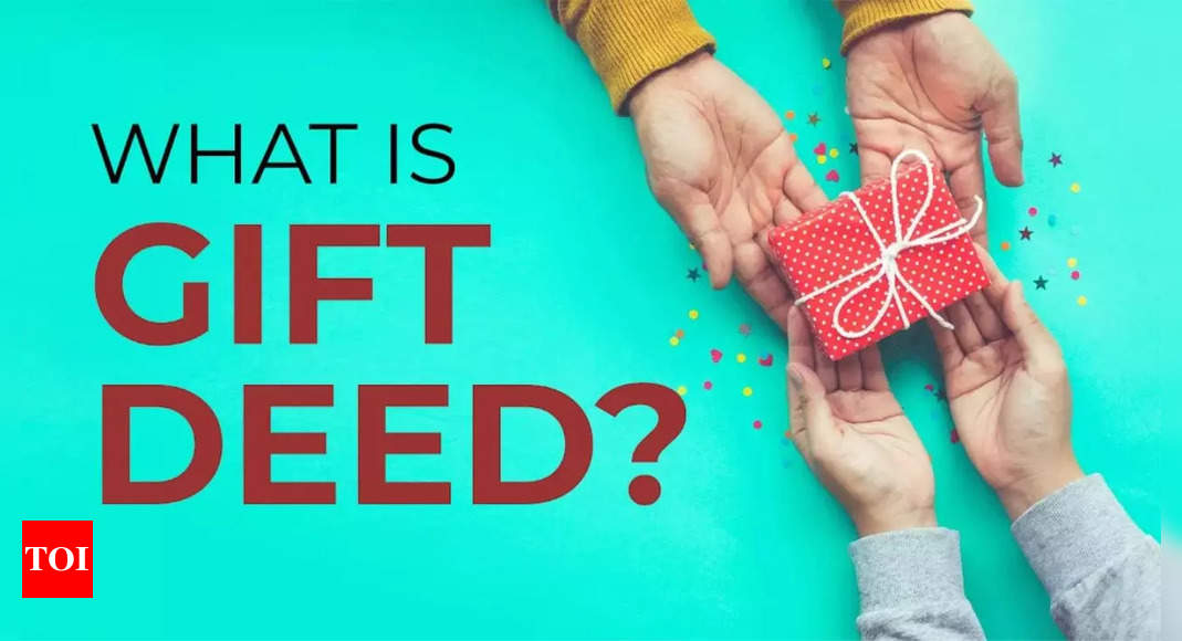 What is a gift deed?  Some simple points for easy understanding.  Business - Times of India